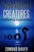 Paranormal Creatures Investigating Cryptozoology by Conrad Bauer