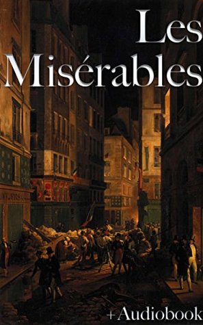Les Misérables (+Audiobook): With Oliver Twist, The Phantom of the Opera, Northanger Abbey, The Mayor of Casterbridge & The Way of All Flesh