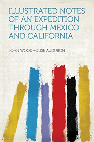 Libros electrónicos descargados holandeses gratis Illustrated Notes of an Expedition Through Mexico and California