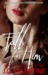 Fall for Him (Forbidden Trilogy, #3) by J.C. Valentine