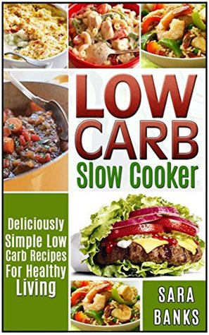 slow-cooker-recipes-deliciously-simple-low-carb-recipes-for-healthy-living