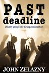 Past Deadline by John Zelazny Past Deadline by John Zelazny