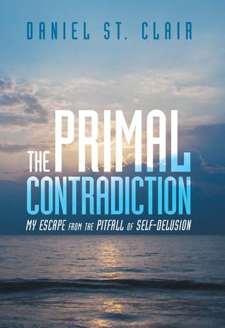 the-primal-contradiction-my-escape-from-the-pitfall-of-self-delusion