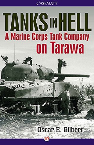 A Marine Corps Tank Company on Tarawa  -  Oscar Gilbert