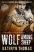 Wolf Among Sheep (Roadside Angels Motorcycle Club #1) by Kathryn Thomas