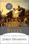 Guns, Germs and Steel by Jared Diamond Guns, Germs and Steel by Jared Diamond