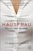 Hausfrau A Novel by Jill Alexander Essbaum
