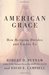 American Grace How Religion Divides and Unites Us by Robert D. Putnam