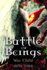 Battle of Beings (War Child, #1)