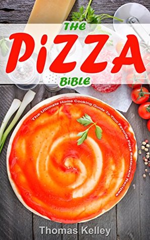 The Pizza Bible by Thomas Kelley 26043949