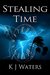 Stealing Time (Stealing Time #1) by K.J. Waters