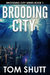 Brooding City (Brooding City, #1) by Tom Shutt