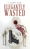 Elegantly Wasted (Wasted Series, #1)