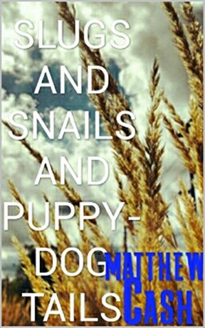 slugs and snails and puppydog tails