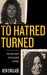 To Hatred Turned Everything is Bigger in Texas, Including the Crimes by Ken Englade