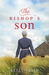 The Bishop's Son (The Amish of Bee County, #2) by Kelly Irvin