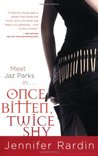 Once Bitten, Twice Shy (Jaz Parks, #1) Once Bitten, Twice Shy (Jaz Parks, #1)