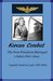 Korean Combat The Four Freedoms Betrayed, A Fighter Pilot's Diary by David Leue