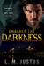 Embrace the Darkness (Darkness Trilogy, #3) by L.M. Justus