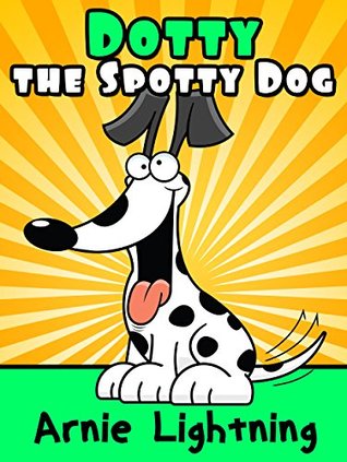 Dotty the Spotty Dog por Arnie Lightning MOBI PDF