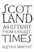 Scotland A History from Earliest Times by Alistair Moffat