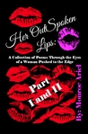 Her OutSpoken Lips: Part I & Part II