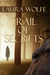 Trail of Secrets by Laura Wolfe