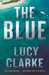 The Blue A Novel by Lucy Clarke