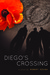 Diego's Crossing by Robert Hough