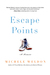 Escape Points A Memoir by Michele Weldon