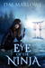 Eye of the Ninja by D. M. Marlowe