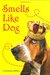 Smells Like Dog by Suzanne Selfors