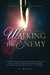 Walking With the Enemy A Testimony by C. Read