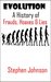 Evolution Frauds, Hoaxes & Lies by Stephen Johnson