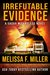 Irrefutable Evidence (Sasha McCandless, #7) by Melissa F. Miller