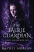 The Faerie Guardian (Creepy Hollow, #1) by Rachel Morgan