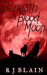 Beneath a Blood Moon by R.J. Blain