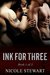Ink for Three (Ink for Three #1) by Nicole Stewart