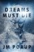 Dreams Must Die An Action-Packed Dystopian Sci-Fi Techno-Thriller of the Far Future by J.M. Porup