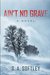 Ain't No Grave (The Penance of Leather #1) by S.A. Softley