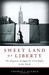 Sweet Land of Liberty The Forgotten Struggle for Civil Rights in the North by Thomas J. Sugrue