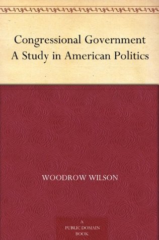 Wilson: Congressional government