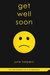 Get Well Soon by Julie Halpern