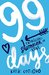 99 Days by Katie Cotugno 99 Days by Katie Cotugno