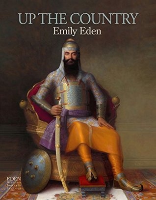 Up the Country: Letters to her sister from the Northern Provinces of India