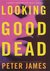 Looking Good Dead (Roy Grace, #2) by Peter James