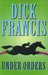 Under Orders (Sid Halley, #4) by Dick Francis