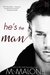 He's the Man (The Alexanders, #3) by M. Malone