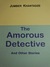 The Amorous Detective and Other Stories by Jumber Khantadze