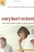 Every Heart Restored: A Wife's Guide to Healing in the Wake of a Husband's Sexual Sin